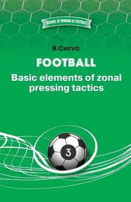 Football. Basic elements of zonal pressing tactics. - Boris Chirva