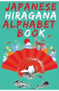 Coperta cărții 'Japanese Hiragana Alphabet Book.Learn Japanese Beginners Book.Educational Book, Contains Detailed Writing and'
