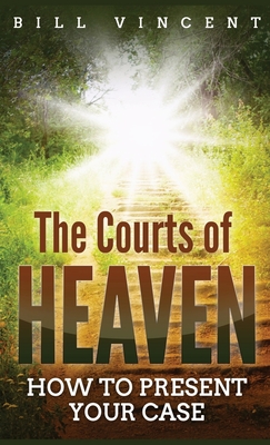 The Courts of Heaven (Pocket Size): How to Present Your Case - Bill Vincent