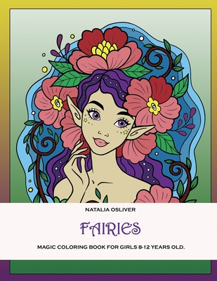 Fairies.: Magic coloring book for girls 8-12 years old. - Natalia Osliver