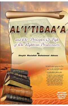 Coperta cărții 'Al'i'tibaa'a - And the Principles of Fiqh of the Righteous Predecessors - Sheikh Wasiullah Muhammad Abbaas'