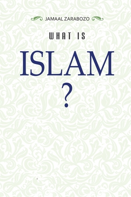 What Is Islam? - Jamaal Zarabozo