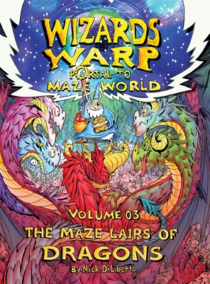 Wizards Warp: The Maze Lairs Of Dragons (Volume3) - Nick Diliberto