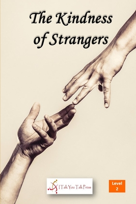 The Kindness of Strangers - I Talk You Talk Press