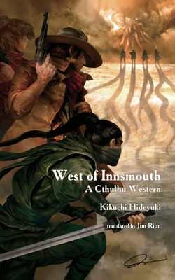West of Innsmouth: A Cthulhu Western - Hideyuki Kikuchi