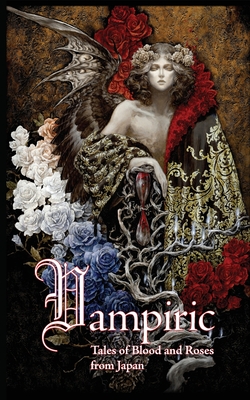 Vampiric: Tales of Blood and Roses from Japan - Edward Lipsett