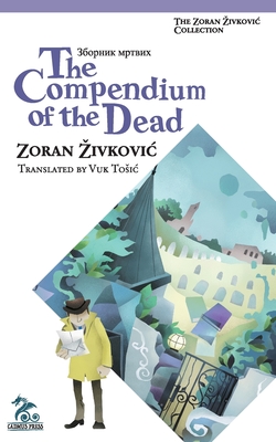 Coperta cărții 'The Compendium of the Dead - Zoran Zivkovic'