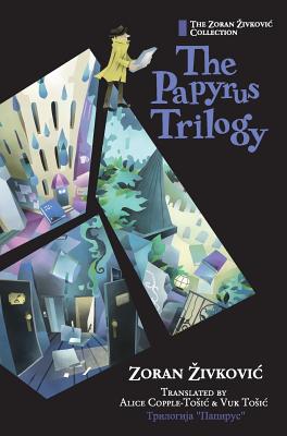 The Papyrus Trilogy - Zoran Zivkovic