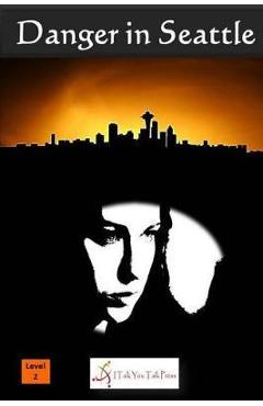 Coperta cărții 'Danger in Seattle - I. Talk You Talk Press'