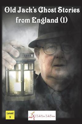 Old Jack's Ghost Stories from England (1) - I. Talk You Talk Press