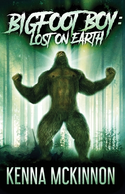 Bigfoot Boy: Lost On Earth - Kenna Mckinnon