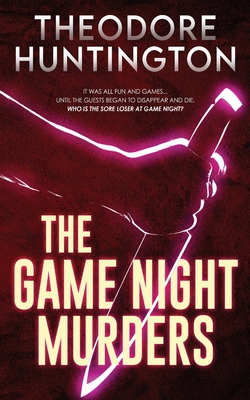 The Game Night Murders - Theodore Huntington