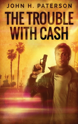 The Trouble with Cash - John H. Paterson