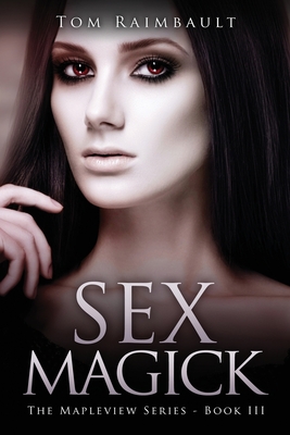 Sex Magick - Tom Raimbault