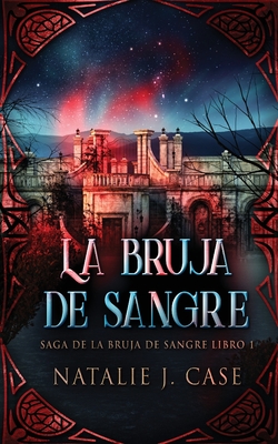 Coperta cărții 'La Bruja de Sangre - Natalie J. Case'