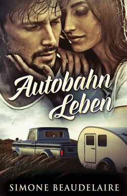Autobahn Leben - Simone Beaudelaire