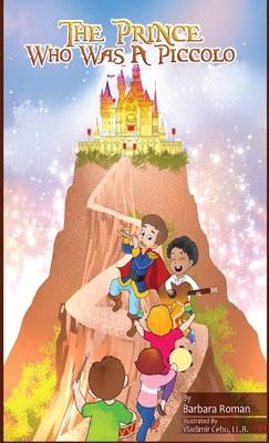 The Prince Who Was A Piccolo - Barbara Roman