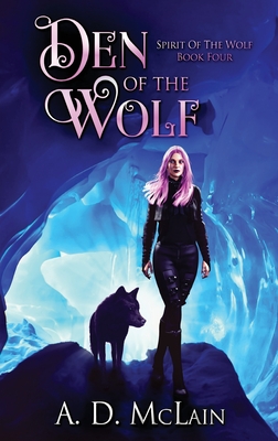 Den Of The Wolf - A. D. Mclain