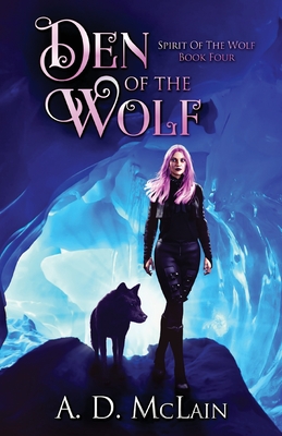 Den Of The Wolf - A. D. Mclain