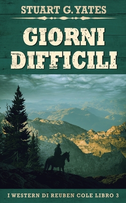 Giorni Difficili - Stuart G. Yates