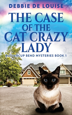 The Case Of The Cat Crazy Lady - Debbie De Louise