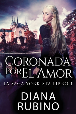 Coronada Por El Amor - Diana Rubino