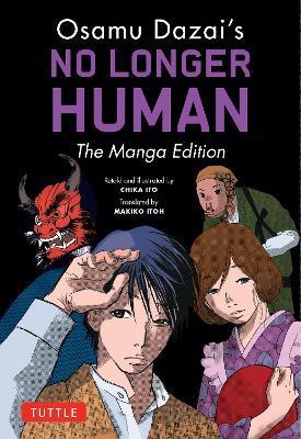 Osamu Dazai's No Longer Human: The Manga Edition - Osamu Dazai