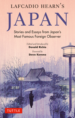 Lafcadio Hearn's Japan: Stories and Essays from Japan's Most Famous Foreign Observer - Lafcadio Hearn