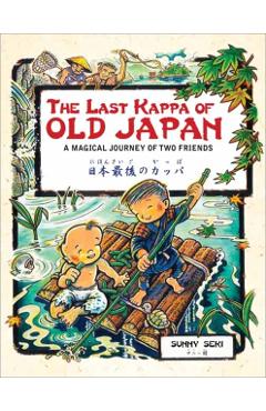The Last Kappa of Old Japan Bilingual English & Japanese Edition: A Magical Journey of Two Friends (English-Japanese) - Sunny Seki