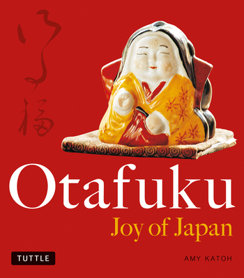 Otafuku: Joy of Japan - Amy Katoh