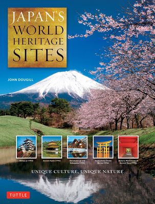Japan's World Heritage Sites: Unique Culture, Unique Nature (Large Format Edition) - John Dougill