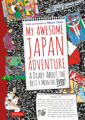 My Awesome Japan Adventure: A Diary about the Best 4 Months Ever! - Rebecca Otowa