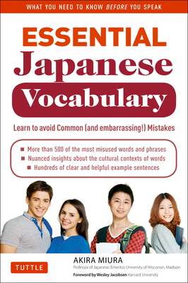 Essential Japanese Vocabulary: Learn to Avoid Common (and Embarrassing!) Mistakes: Learn Japanese Grammar and Vocabulary Quickly and Effectively - Akira Miura