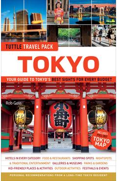 Coperta cărții 'Tokyo Travel Guide + Map: Tuttle Travel Pack: Your Guide to Tokyo's Best Sights for Every Budget - Rob Goss'