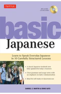 Coperta cărții 'Basic Japanese: Learn to Speak Everyday Japanese in 10 Carefully Structured Lessons (MP3 Audio CD Included) [With CD'