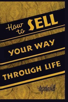 How To Sell Your Way Through Life - Napoleon Hill