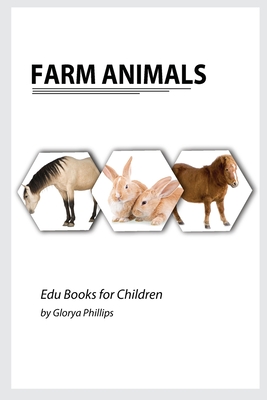 Farm Animals: Montessori real Farm Animals book, bits of intelligence for baby and toddler, children's book, learning resources - Glorya Phillips