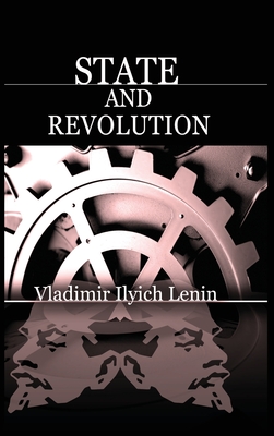 State and Revolution - Vladimir Ilich Lenin