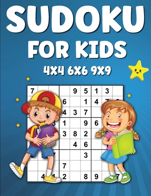 Sudoku for Kids: 225 Sudoku Puzzles For Kids 4x4 6x6 9×9 Activity Book for Kids, Sudoku Activity Book for Children - Laura Bidden
