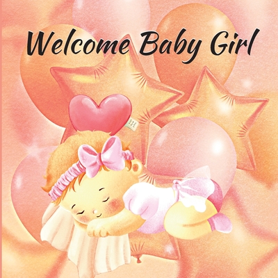 Welcome Baby Girl - Rilove Rachelle