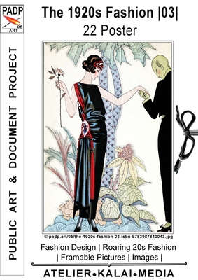 The 1920s Fashion 03 22 Poster: Fashion Design Roaring 20s Fashion Framable Pictures Images (c) padp.art/05/the-1920s-fashion-03-isbn-9783987840043.jp - Images &. Art Atelier-kalai-media