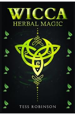 Coperta cărții 'Wicca Herbal Magic: A Solitary Practitioner's Guide to Using Herbs and Plants in Wiccan Rituals. A Crash Course to'