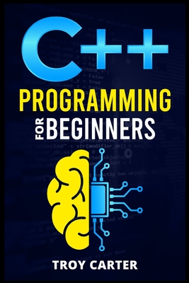 C++ Programming for Beginners: Step-by-Step Instructions for Creating a Robust Program from Scratch (Computer Programming Crash Course 2022) - Vincenzo Russo