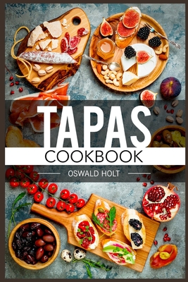 Tapas Cookbook - Oswald Holt