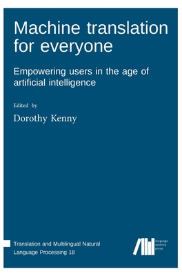 Machine translation for everyone - Dorothy Kenny