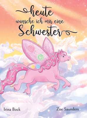 Heute wnsche ich mir eine Schwester: Der Traum eines Ponys - Irina Bock