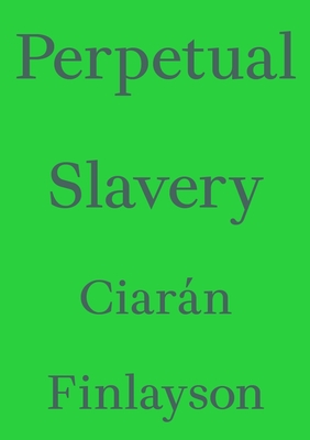 Perpetual Slavery - 