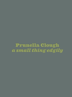Prunella Clough: A Small Thing Edgily - 