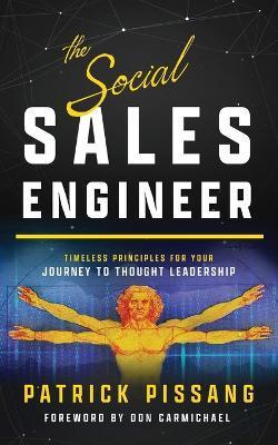 The Social Sales Engineer: Timeless Principles for Achieving Thought Leadership - Don Carmichael