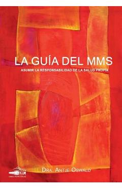 Coperta cărții 'La Guía del MMS: Asumir la responsabilidad de la salud propria - Antje Oswald'